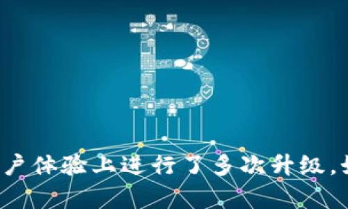 TokenIm 2.0 钱包是在 2021 年推出的。该钱包致力于提供安全便捷的数字资产管理服务，并在功能和用户体验上进行了多次升级。如果您需要更多关于 TokenIm 2.0 钱包的信息，或有其他与区块链和数字货币相关的问题，欢迎随时询问！