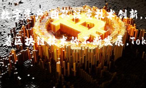 Tokenim 是由一个名为 Tokenim Team 的团队创建的。Tokenim 是一个基于区块链技术的项目，旨在提供安全、透明的数字资产管理和交易服务。该团队的成员通常包括来自技术、金融和区块链行业的专业人士，具备丰富的经验和技能。

Tokenim 的创建背后，团队的目标是为用户提供一个易于使用的平台，让他们能够轻松管理和交易各种数字资产。团队注重技术创新，力求通过智能合约和去中心化的系统设计来增强用户体验，并提高资产交易的安全性。

具体到项目的细节，Tokenim 可能会涉及多种功能，包括资产的发放、交易、管理以及相关金融服务等。随着区块链技术的不断发展，Tokenim 希望能够适应市场的变化，为用户提供更好的服务和更高的安全保障。

如果需要更详细的信息，可以关注 Tokenim 的官方网站或相关的社区更新。