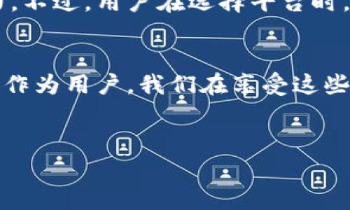 在天津，区块链技术的发展势头逐渐显著，特别是在金融科技领域中，区块链网贷平台的兴起引起了不少关注。区块链技术以其去中心化、透明性和安全性，正在为传统金融行业带来变革。接下来，我们将详细介绍天津地区的一些区块链网贷平台及其特点。

一、什么是区块链网贷平台？
说到区块链网贷平台，首先大家需要明白这个概念。简单来说，区块链网贷平台是利用区块链技术来实现借贷服务的一种新型金融平台。它通常通过智能合约来管理借贷合同，确保安全性和透明度。也就是说，借款人和出借人之间的交易，没有中介的介入，直接通过区块链上的代码来执行，这样一来，不仅降低了交易成本，还提高了效率。

二、天津区块链网贷平台的现状
近年来，随着天津在创新创业和金融科技领域的积极布局，很多企业和机构开始探索区块链技术与网贷行业的结合，推动了相关平台的出现。虽然这些平台的发展阶段各有不同，但都在努力通过技术提升服务质量、增强用户体验。

三、天津知名的区块链网贷平台

h41. 钱库网/h4
钱库网是天津地区比较知名的一项区块链网贷平台。它利用区块链技术来提高借贷过程的透明性和安全性。平台的特色服务包括智能合约借贷和风险控制机制，为借款人和投资人提供了良好的保障。用户可以通过注册账号，轻松完成借贷操作，甚至还可以通过平台进行资产的管理和配置。

h42. 拍拍贷/h4
虽然拍拍贷在全国范围内都享有盛名，但它在天津的业务发展同样不容忽视。拍拍贷在传统网贷的基础上，逐步引入区块链技术，以提升用户的信任感。平台设有严格的风控措施，同时结合大数据分析，实时监控借款人的信用情况，从而为出借人提供保障。

h43. 京东金融/h4
京东金融作为京东集团的一部分，也在天津区域开展了相关的区块链网贷业务。京东金融不仅是一个消费金融平台，同时它也积极探索区块链在借贷中的应用，致力于创造一个透明化的金融环境。平台的成绩，有赖于京东强大的技术支持和巨大的用户基数。

四、区块链网贷的优势
在了解了天津的一些区块链网贷平台后，我们不妨再聊聊这种模式的具体优势。总体来看，区块链网贷的优势主要体现在以下几个方面：
ul
    listrong安全性高：/strong区块链技术的去中心化特性使得数据难以被篡改，交易记录透明公开，这样一来，用户的资金安全有了更好的保障。/li
    listrong费用低：/strong由于省去了中介环节，借款人和出借人之间可以直接交易，大大降低了借贷成本。/li
    listrong效率快：/strong区块链技术的即时结算特性使得借款流程变得更加高效，用户可以更快地完成资金交易。/li
    listrong普惠金融：/strong区块链网贷能够有效降低准入门槛，帮助更多的中小企业和个人获得贷款机会。/li
/ul

五、未来展望
展望未来，天津的区块链网贷市场还有很大的发展空间。随着技术的不断进步，越来越多的金融机构和创业公司将关注这一领域，为借贷业务注入新的活力。不过，用户在选择平台时，也要保持警惕，谨防市场中的不法活动。毕竟，金融投资一定会有风险，了解自己投资的项目、清楚平台的运作方式是非常重要的。

六、总结
整体来看，天津的区块链网贷平台在政策支持和市场需求的推动下，正逐渐形成一定的规模。用户可以通过这些平台实现更加高效、安全的借贷体验。但是，作为用户，我们在享受这些新技术带来的便利时，依然需要保持谨慎的态度，做到理性投资。

区块链,网贷平台,天津/guanjianci
天津区块链网贷平台的专家独家揭秘：掌握这些秘诀！