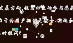 Tokenim 是一个新兴的区块链项目，旨在通过数字资