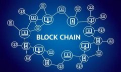 Tokenim是一款区块链钱包应用，旨在简化用户对数