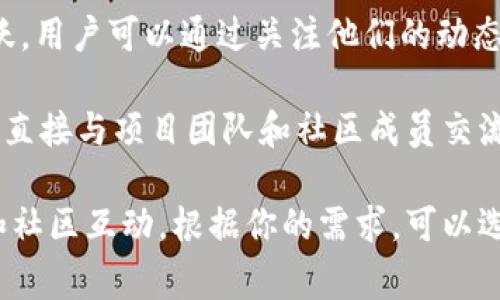 访问区块链公司可以通过多种平台，以下是一些常见且受欢迎的平台：

1. **CoinMarketCap**：这是一个加密货币价格及市场数据平台，提供了各大区块链公司的行情、交易量、市值等信息。用户还可以通过此平台查看区块链项目的基本信息。

2. **CoinGecko**：与CoinMarketCap类似，CoinGecko提供丰富的加密货币数据，包括价格、交易量、开发者活动等，用户可以通过该平台跟踪区块链公司的动态。

3. **Blockchain.com**：这是一个提供钱包服务的平台，同时也提供区块链信息的查询服务，包括区块链交易、地址情况等。

4. **Etherscan**：这是以太坊区块链的区块浏览器，用户可以通过该平台查询以太坊上的所有交易、合约等信息。

5. **Binance**：作为全球最大的加密货币交易所之一，Binance提供了众多区块链公司的代币交易，用户可以通过该平台了解不同项目的市场表现和动态。

6. **CryptoSlate**：这个平台提供关于区块链公司、加密货币新闻、ICO信息以及市场数据，用户可以获取全面的行业资讯。

7. **Medium**：虽然Medium不是专门的区块链平台，但许多区块链项目会在上面发布文章和更新，用户可以关注相关的区块链公司官方账号，获取最新动态。

8. **Reddit**： Reddit上有许多关于区块链和加密货币的社区用户，可以在这里找到有价值的信息，许多区块链项目也会在此与用户互动。

9. **Twitter**：许多区块链项目和公司的官方账号在Twitter上活跃，用户可以通过关注他们的动态获取最新信息和公告。

10. **Telegram**：许多区块链项目会开设Telegram群组，用户可以直接与项目团队和社区成员交流，获取详情和支持。

这些平台各具特色，能够帮助用户获取有关区块链公司的信息、数据和社区互动。根据你的需求，可以选择最适合的平台进行访问和查询。