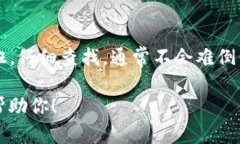 如果你在寻找“tokenim”相关的信息，可能是想了