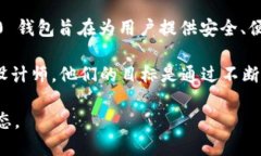 Tokenim 2.0 钱包是由 Tokenim 团队开发的，该团队专