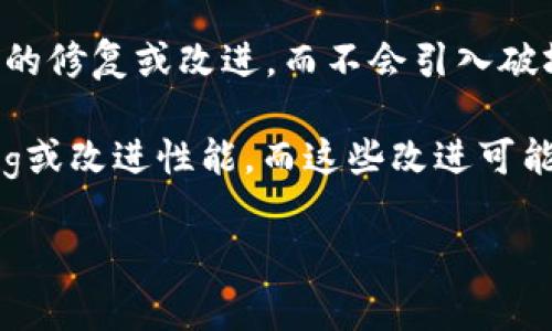 关于“tokenim 2.0”和“tokenim 2.0.1”的兼容性，通常情况下，软件的版本号第三位的更新（例如，从2.0到2.0.1）表示的是小的修复或改进，而不会引入破坏性的更改。因此，tokenim 2.0.1应该与tokenim 2.0保持一定的兼容性。

不过，具体的兼容性还取决于具体的更改内容和功能。在一些情况下，虽然小版本升级不会影响总体功能，但可能会解决某些bug或改进性能，而这些改进可能根据你的使用场景会有不同的影响。因此，您最好查看相关的更新日志或官方文档，以确认不同版本之间的具体差异和兼容性。

如果您有任何特定的使用案例或功能问题，可以进一步明确，这样可以更好地帮助您解答。